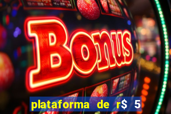 plataforma de r$ 5 jogo do tigrinho